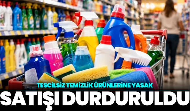 Tescilsiz Temizlik Ürünlerine Yasak: Satışı Durduruldu