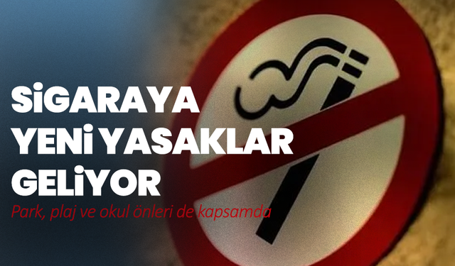 Sigaraya yeni yasaklar geliyor: Park, plaj ve okul önleri de kapsamda