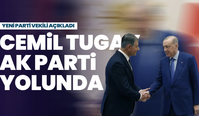 Yeni Parti vekili açıkladı: Cemil Tugay AK Parti yolunda