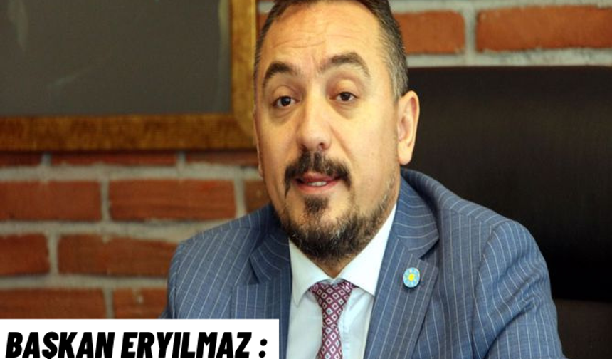 BAŞKAN ERYILMAZ, “FETÖ’NÜN SİYASİ AYAĞININ ÜZERİNİ KAPATTILAR”