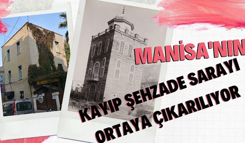 Manisa'nın kayıp Şehzade Sarayı ortaya çıkarılıyor