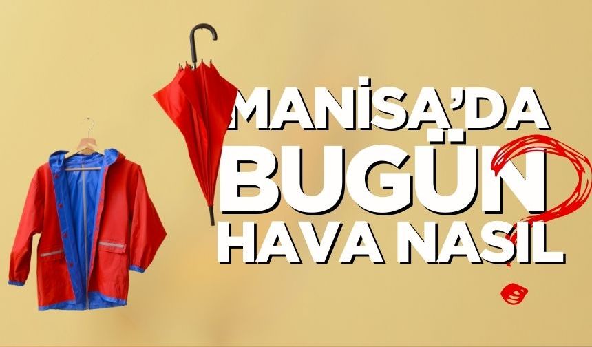 Manisa Günlük Saatlik Hava Durumu Raporu