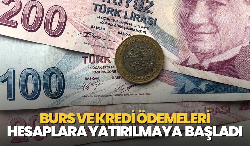 2 aylık burs ve kredi ödemeleri, hesaplara yatırılmaya başladı