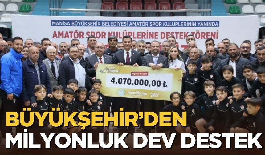 Manisa Büyükşehir Belediyesi’nden milyonluk dev destek