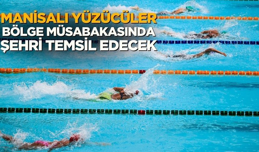 Manisalı yüzücüler Bölge Müsabakasında şehri temsil edecek