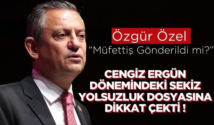 Özgür Özel: “AK Partili ve MHP’li Belediyelere Denetim Yapılmıyor”