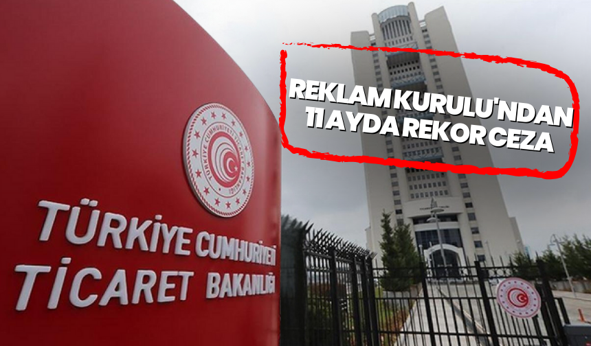 Reklam Kurulu, 11 Ayda 223,9 Milyon Lira Ceza Kesti