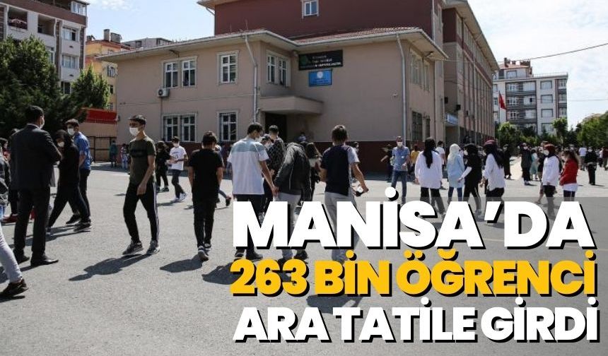 Manisa’da 263 Bin Öğrenci Ara Tatile Girdi