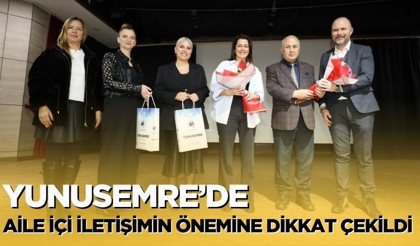 Yunusemre’de aile içi iletişimin önemine dikkat çekildi