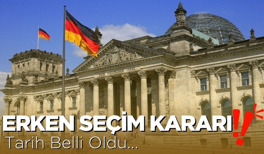 Almanya'da Erken Seçim Kararı: Tarih Belli Oldu