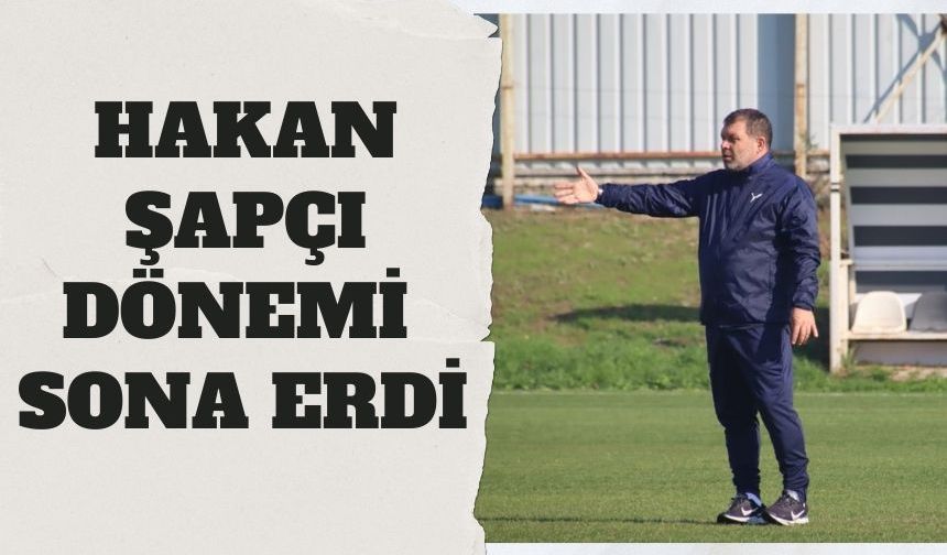 Manisaspor'da Hakan Şapçı dönemi sona erdi