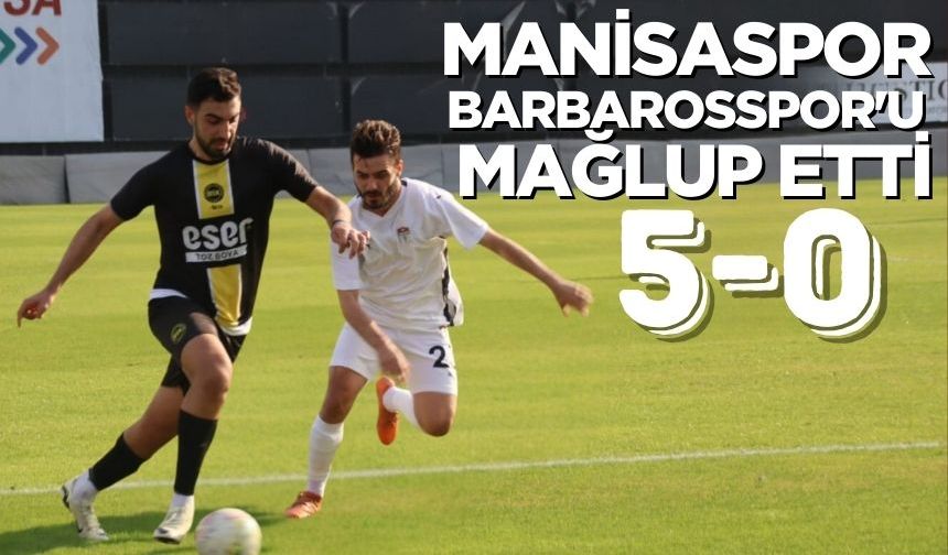 Manisaspor, Barbarosspor'u 5-0 Mağlup Etti!