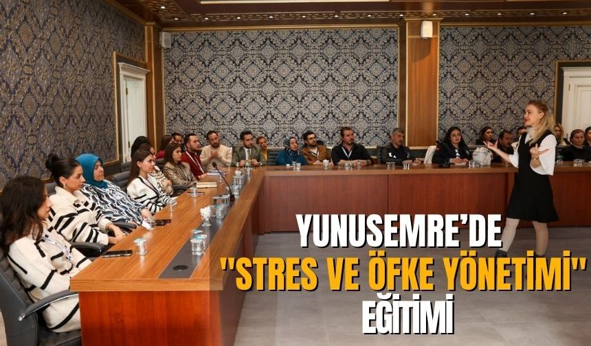 Yunusemre’de "Stres ve Öfke Yönetimi" Eğitimi