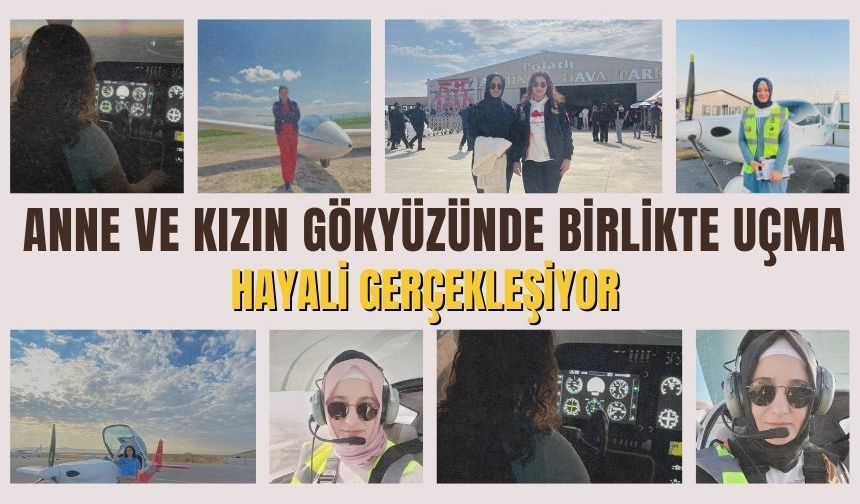 Anne ve Kızın Gökyüzünde Birlikte Uçma Hayali Gerçekleştirecek