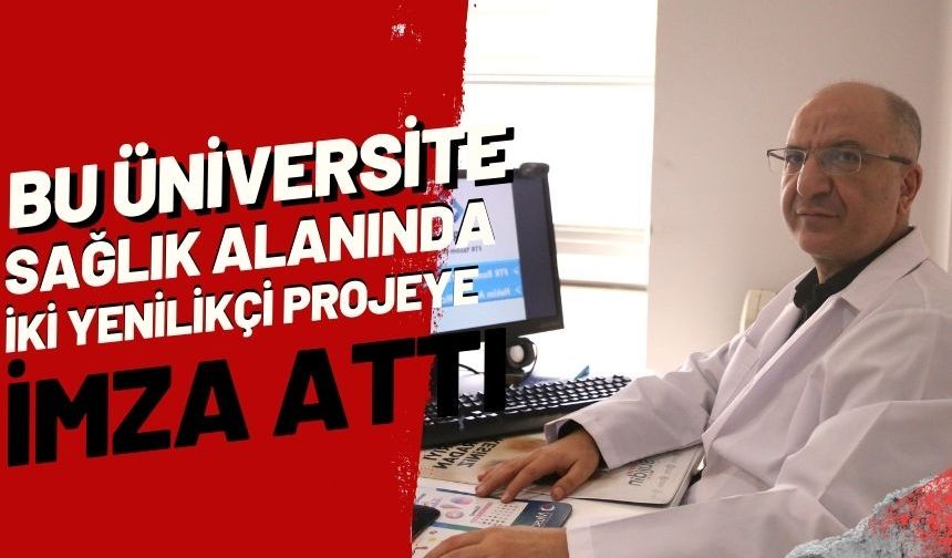 Bu üniversite sağlık alanında iki yenilikçi projeye imza attı