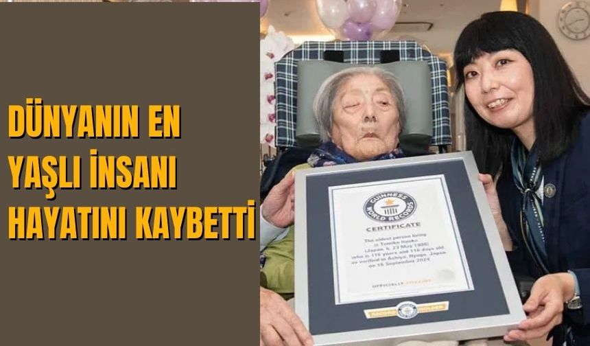 Dünyanın en yaşlı insanı hayatını kaybetti