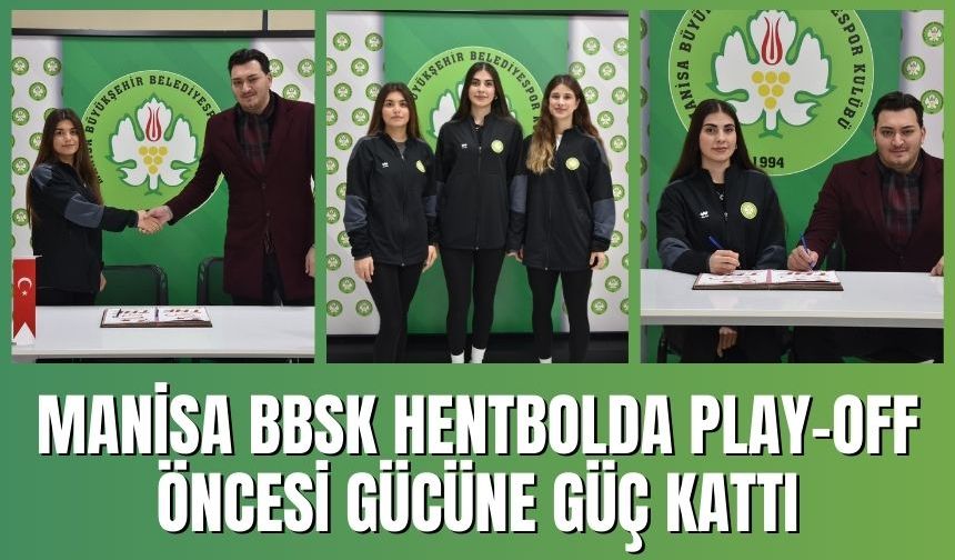 Manisa BBSK, Hentbolda Play-Off Öncesi Gücüne Güç Kattı