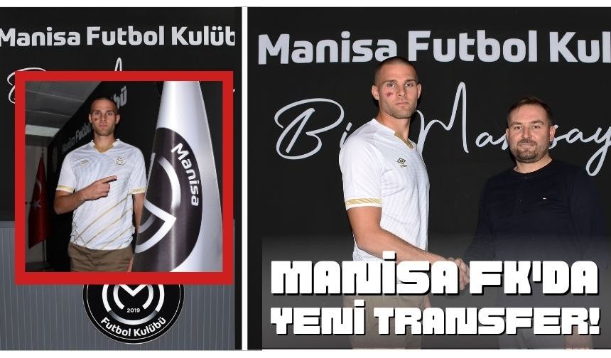 Manisa FK'da yeni transfer!