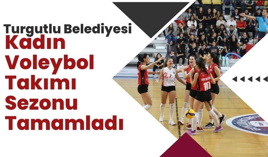 Turgutlu Belediyesi Kadın Voleybol Takımı Sezonu Tamamladı