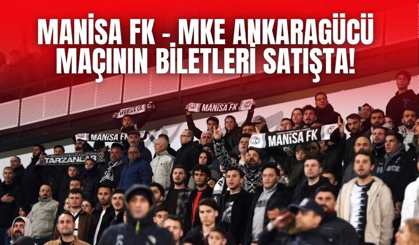 Manisa FK – MKE Ankaragücü Maçının Biletleri Satışta!