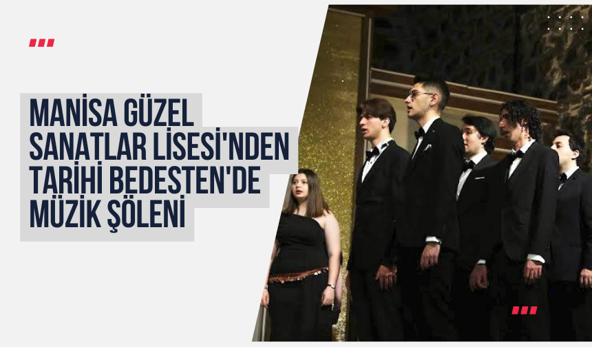Manisa Güzel Sanatlar Lisesi'nden Tarihi Bedesten'de Müzik Şöleni