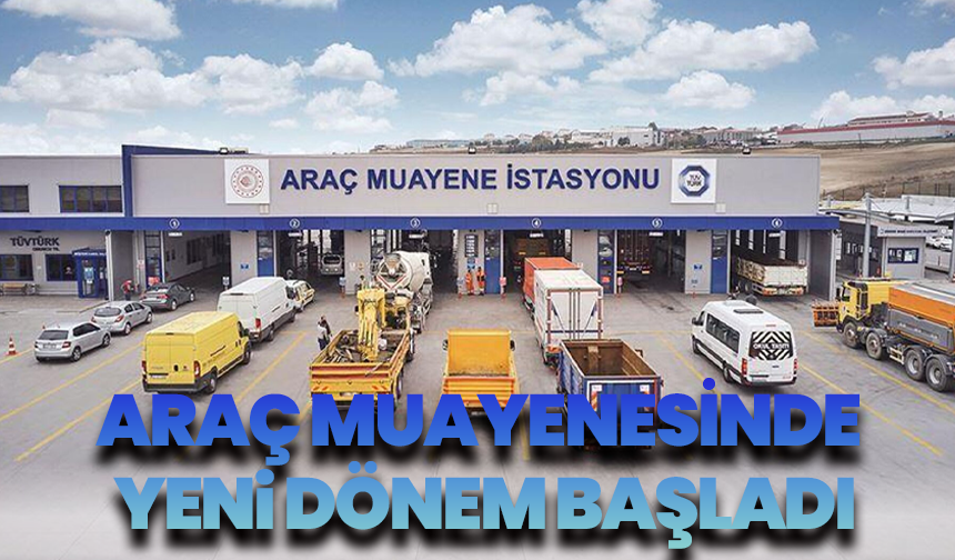 Araç Muayenesinde Yeni Dönem Başladı: İmtiyaz 20 Yıllığına Özel Sektöre Devredildi