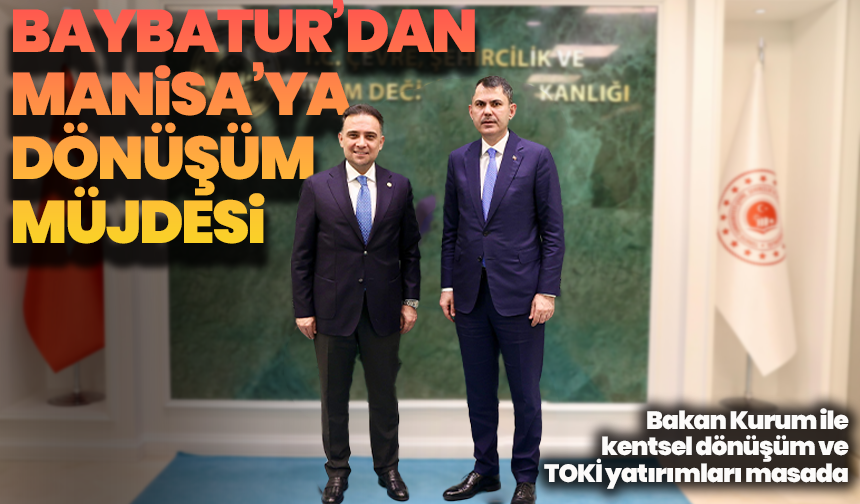 Baybatur müjdeyi verdi! Bakan Kurum ile kentsel dönüşüm ve TOKİ yatırımları masada