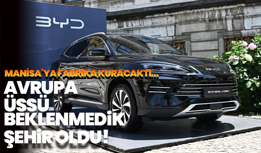 BYD'nin Yeni Avrupa Üssü Macaristan Oldu!