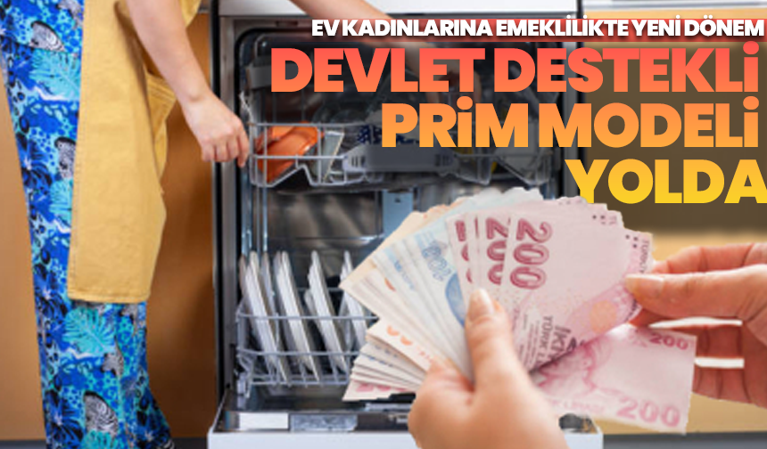 Ev Kadınlarına Emeklilikte Yeni Dönem: Devlet Destekli Prim Modeli Yolda