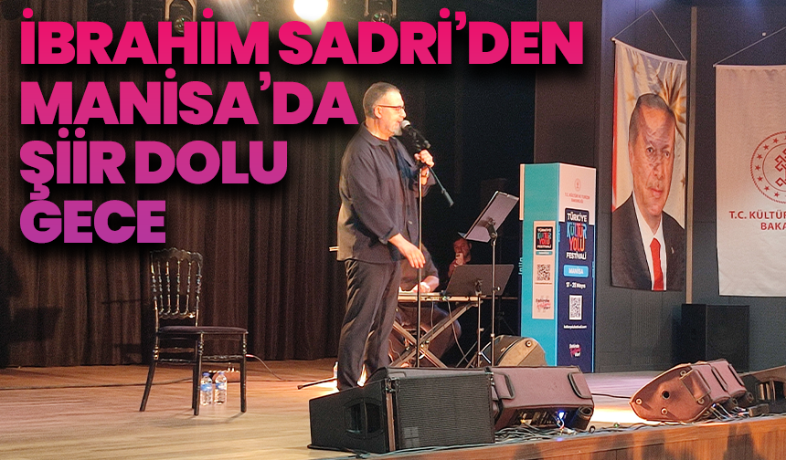 İbrahim Sadri’den Manisa’da Şiir Dolu Gece