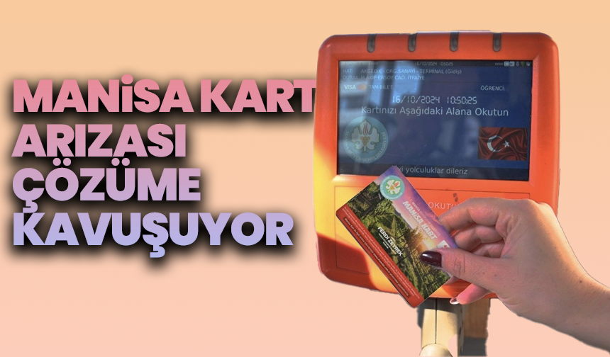 Manisa kart sistemindeki teknik aksaklık çözüme kavuşuyor