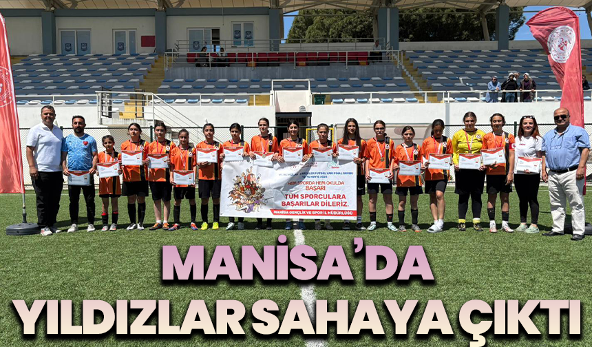 Manisa’da Yıldızlar Sahne Aldı: Okul Sporları Futbol Türkiye Yarı Finalleri Tamamlandı
