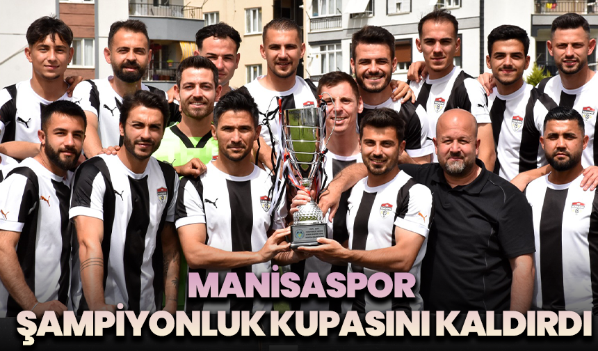 Manisaspor, şampiyonluk kupasını kaldırdı
