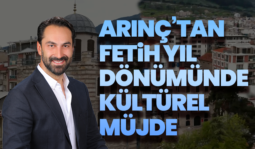 Arınç’tan fetih yıl dönümünde kültürel müjde: Manisa’ya yeni müze