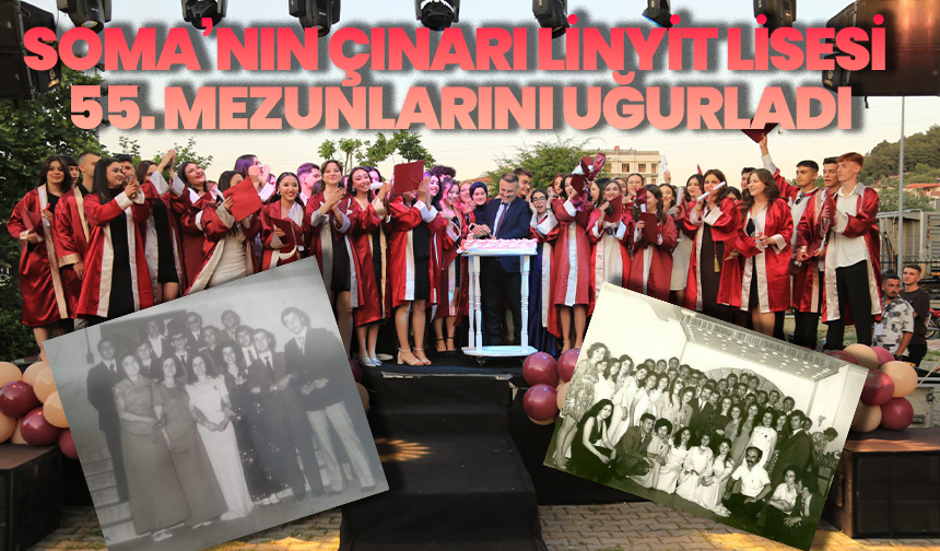 Soma’nın çınarı Linyit Lisesi 55. mezunlarını uğurladı