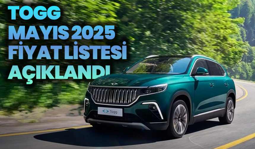 TOGG Mayıs 2025 Fiyat Listesi Açıklandı: T10X Satışta, T10F İçin Geri Sayım Başladı