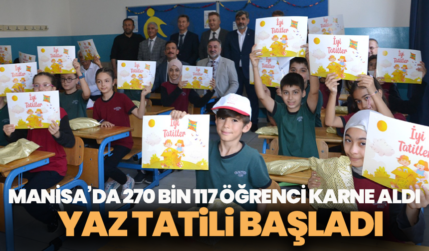 Manisa’da 270 bin 117 öğrenci karne aldı, yaz tatili başladı