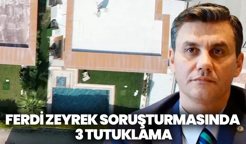 Ferdi Zeyrek'in hayatını kaybetmesine ilişkin soruşturmada 4 şüpheliden 3'ü tutuklandı