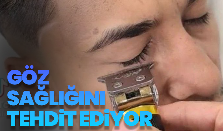 Sosyal medyada tehlikeli 'kirpik kesme' akımı: Göz sağlığını tehdit ediyor