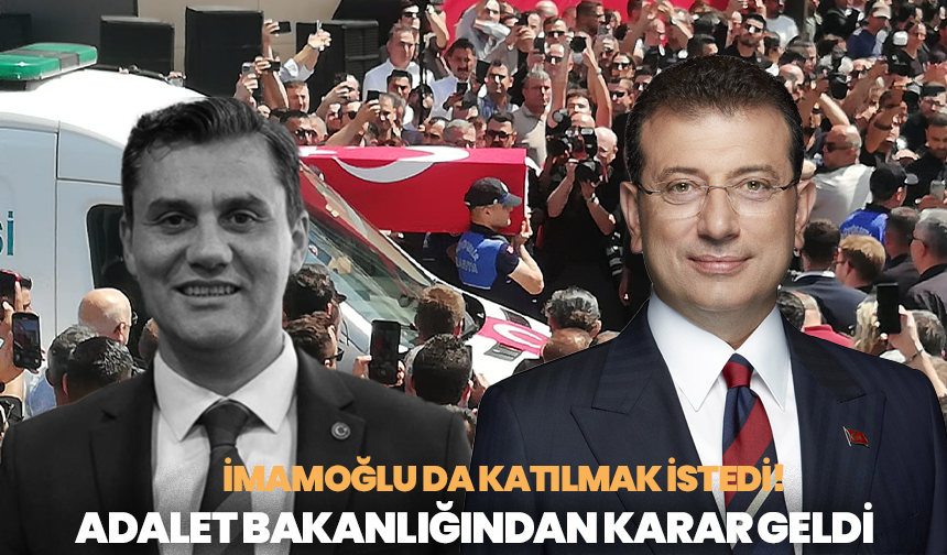 İmamoğlu da katılmak istedi! Ferdi Zeyrek'in cenaze töreni için başvurmuştu: Adalet Bakanlığından karar geldi