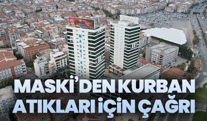 MASKİ’den kurban atıkları için çağrı