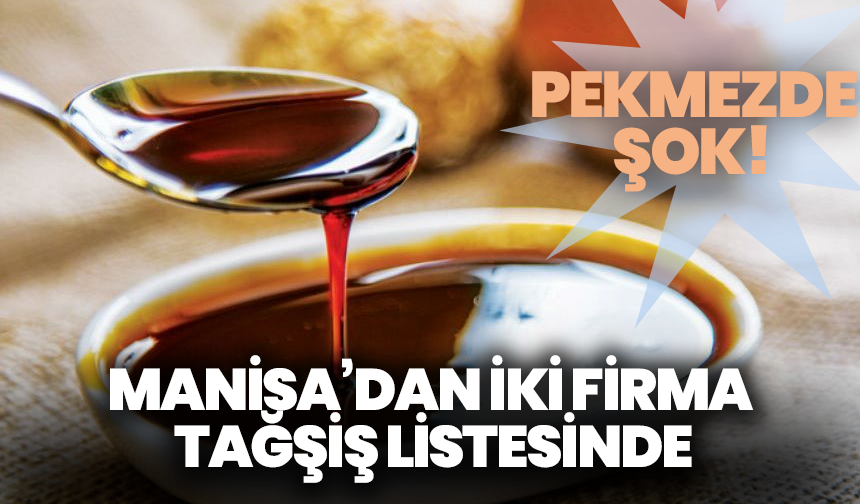 Pekmezde şeker tespiti: Manisa’dan iki firma tağşiş listesinde