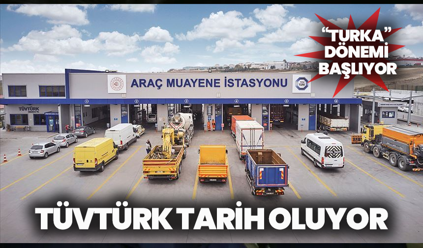 TÜVTÜRK tarih oluyor: Araç muayenesinde “Turka” dönemi başlıyor