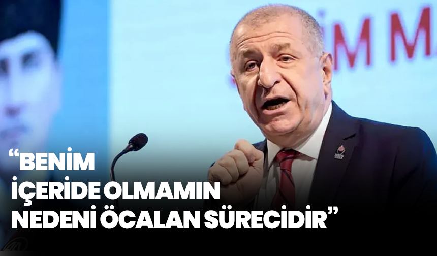 Ümit Özdağ hâkim karşısında: “Benim içeride olmamın nedeni Öcalan sürecidir”