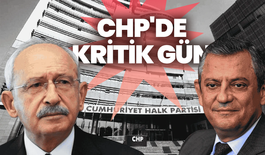 CHP'de kritik gün: Kurultay davası bugün görülecek, gözler mahkeme kararında