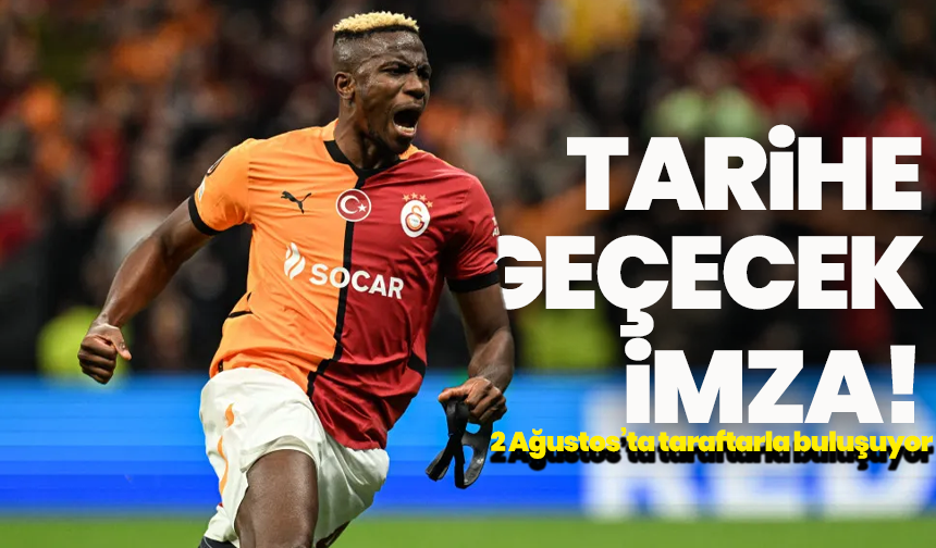 Tarihe geçecek imza! Galatasaray, Osimhen’i 2 Ağustos’ta taraftarla buluşturuyor