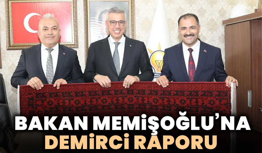 Bakan Memişoğlu’na Demirci raporu