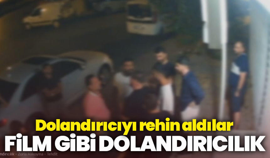 İzmir’de film gibi dolandırıcılık: Paralarını kaptıran grup, dolandırıcıyı rehin aldı