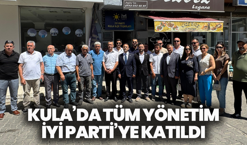 Siyasette Sürpriz Geçiş! Kula’da Tüm Yönetim İYİ Parti’ye Katıldı