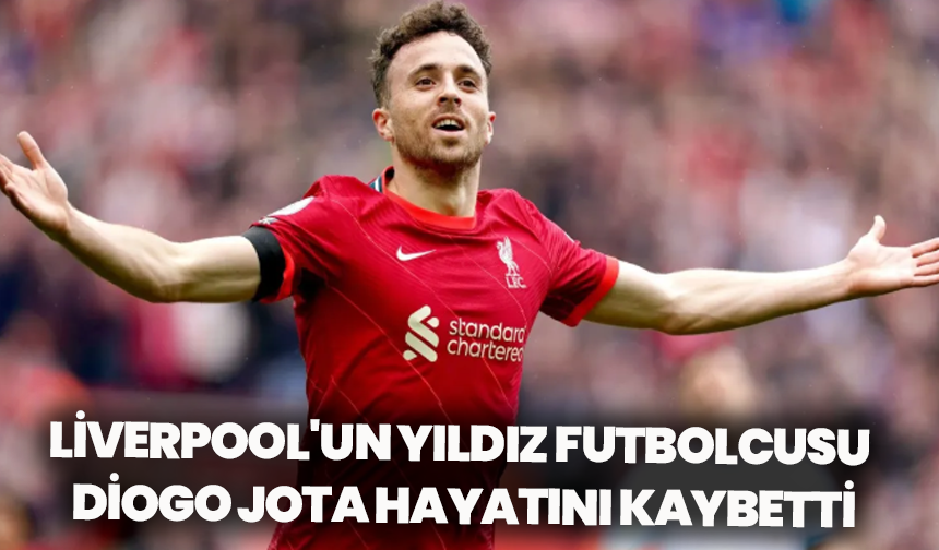 Liverpool'un yıldız futbolcusu Diogo Jota hayatını kaybetti: Dünya futbolu yasta